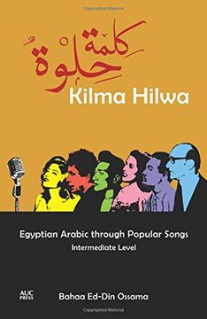 portada Kilma Hilwa: Egyptian Arabic Through Popular Songs: Intermediate Level