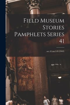 portada Field Museum Stories Pamphlets Series 41; ser.41: no.1-9 (1943) (en Inglés)