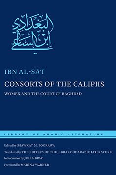 portada Consorts of the Caliphs: Women and the Court of Baghdad (Library of Arabic Literature) (en Inglés)