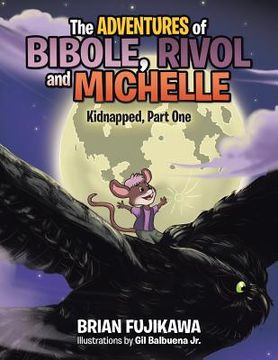 portada The Adventures of Bibole, Rivol and Michelle: Kidnapped, Part One (en Inglés)
