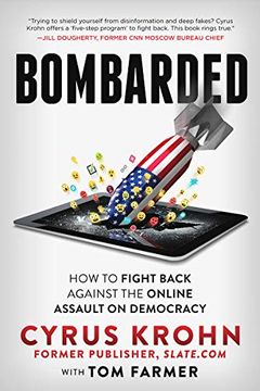 portada Bombarded: How to Fight Back Against the Online Assault on Democracy