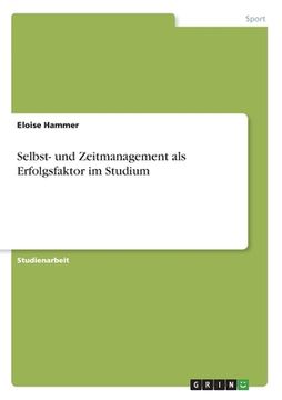 portada Selbst- und Zeitmanagement als Erfolgsfaktor im Studium (en Alemán)