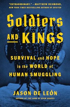 portada Soldiers and Kings: Survival and Hope in the World of Human Smuggling (en Inglés)