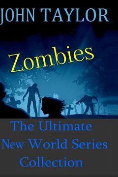 portada Zombies: The Ultimate New World Series Collection: (The New World Series by John Taylor)