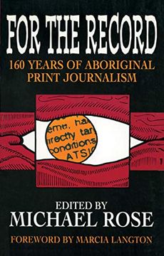 portada For the Record: 160 Years of Aboriginal Print Journalism (en Inglés)