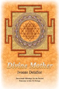 portada divine mother: devotional offerings for the sacred feminine within all beings (en Inglés)