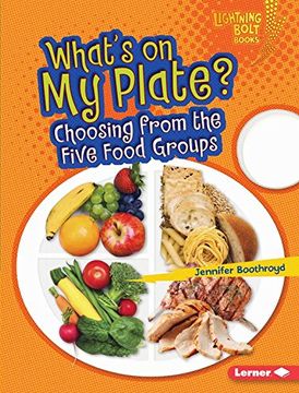 portada What's on My Plate?: Choosing from the Five Food Groups (Lightning Bolt Books: Healthy Eating)