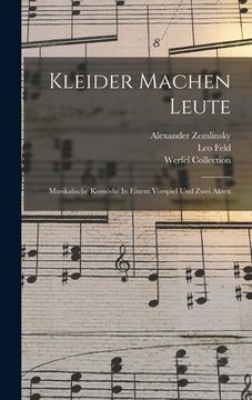portada Kleider Machen Leute: Musikalische Komödie In Einem Vorspiel Und Zwei Akten (en Alemán)