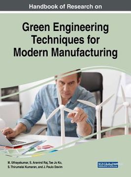 portada Handbook of Research on Green Engineering Techniques for Modern Manufacturing (en Inglés)