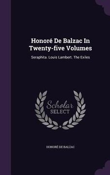 portada Honoré De Balzac In Twenty-five Volumes: Seraphita. Louis Lambert. The Exiles