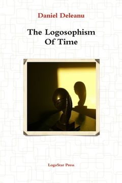 portada The Logosophism of Time (Written in Assyro-Babylonian) (en Inglés)