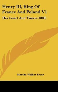 portada henry iii, king of france and poland v1: his court and times (1888) (in English)