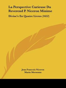 portada la perspective curieuse du reverend p. niceron minime: divise'e en quatre livres (1652) (in English)