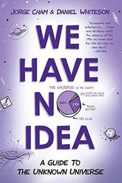 portada We Have no Idea: A Guide to the Unknown Universe (in English)
