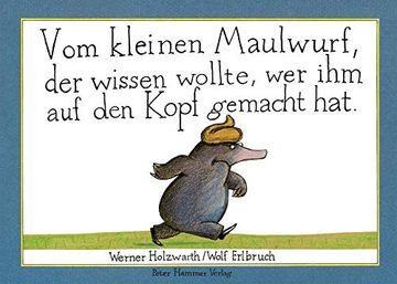 portada Vom Kleinen Maulwurf, der Wissen Wollte, wer ihm auf den Kopf Gemacht hat (in German)