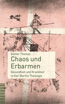 portada Chaos Und Erbarmen: Gesundheit Und Krankheit in Karl Barths Theologie (in German)