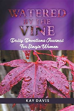 portada Watered by the Vine: Daily Devotions Journal for Single Women (in English)