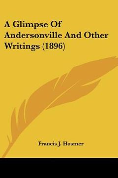 portada a glimpse of andersonville and other writings (1896) (in English)