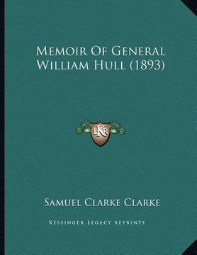 portada memoir of general william hull (1893) (in English)