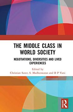 portada The Middle Class in World Society: Negotiations, Diversities and Lived Experiences (en Inglés)