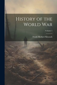 portada History of the World War; Volume 1 (en Inglés)
