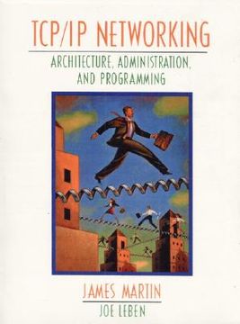 portada tcp/ip networking: architecture, administration, and programming (redes tcp/ip: arquitectura, administración y programación) (in Spanish)
