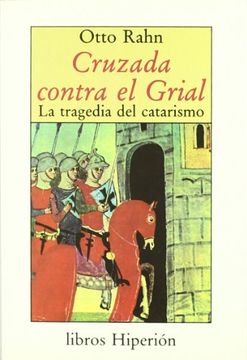 portada Cruzada Contra el Grial: La Tragedia del Catarismo  (4ª Ed. )