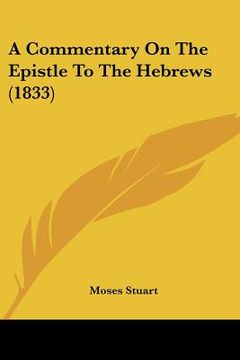 portada a commentary on the epistle to the hebrews (1833) (en Inglés)