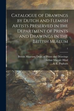 portada Catalogue of Drawings by Dutch and Flemish Artists Preserved in the Department of Prints and Drawings in the British Museum; 1