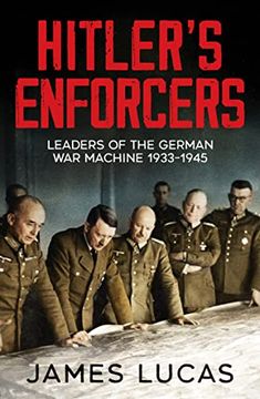 portada Hitler's Enforcers: Leaders of the German war Machine, 1939-45