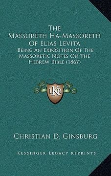 portada the massoreth ha-massoreth of elias levita: being an exposition of the massoretic notes on the hebrew bible (1867) (in English)