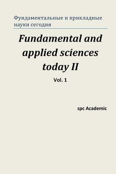 portada Fundamental and Applied Sciences Today II. Vol 1.: Proceedings of the Conference. Moscow, 19-20.12.2013 (en Ruso)