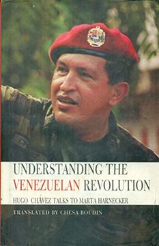 portada Understanding the Venezuelan Revolution: Hugo Chavez Talks to Marta Harnecker (in English)