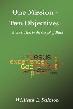 portada one mission - two objectives: bible studies in the gospel of mark (en Inglés)
