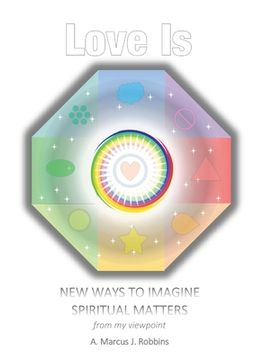 portada Love Is: New ways to imagine spiritual matters
