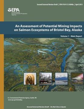 portada An Assessment of Potential Mining Impacts on Salmon Ecosystems of Bristol Bay, Alaska Volume 1 - Main Report