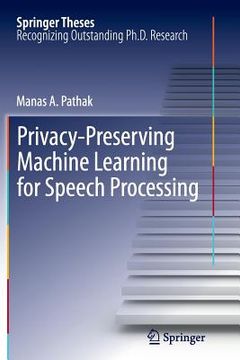 portada Privacy-Preserving Machine Learning for Speech Processing (en Inglés)
