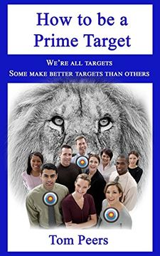 portada How to be a Prime Target: We're all Targets - Some Make Better Targets Than Others 