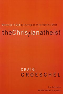 portada the christian atheist participant's guide: believing in god but living as if he doesn't exist [with dvd] (en Inglés)