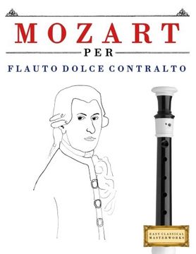 portada Mozart per Flauto Dolce Contralto: 10 Pezzi Facili per Flauto Dolce Contralto Libro per Principianti