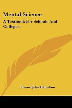 portada mental science: a textbook for schools and colleges (en Inglés)