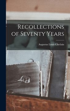 portada Recollections of Seventy Years (en Inglés)