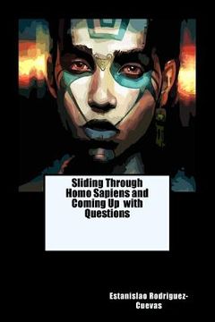 portada Sliding Through Homo Sapiens and Coming Up with Questions (in English)