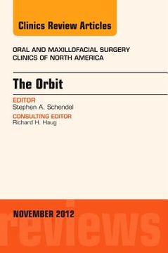 portada The Orbit, an Issue of Oral and Maxillofacial Surgery Clinics: Volume 24-4