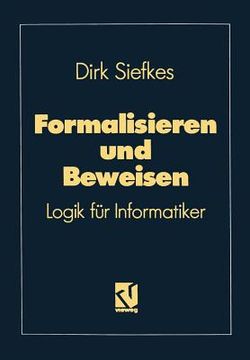 portada Formalisieren Und Beweisen: Logik Für Informatiker (en Alemán)