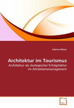 portada Architektur im Tourismus: Architektur als strategischer Erfolgsfaktor im Attraktionsmanagement