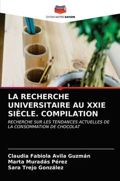 portada La Recherche Universitaire Au Xxie Siècle. Compilation (en Francés)