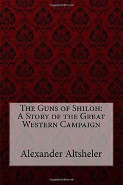 portada The Guns of Shiloh: A Story of the Great Western Campaign Alexander Altsheler (en Inglés)