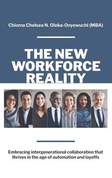 portada The New Workforce Reality: Embracing Intergenerational Collaboration That Thrives in the Age of Automation and Layoffs (in English)