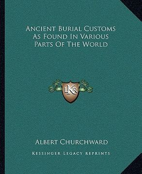 portada ancient burial customs as found in various parts of the world (en Inglés)
